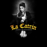 La Catrin, CD entitled, Humans Are My Keyboards