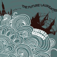 The Future Laureates, CD entitled, Fortress Sessions