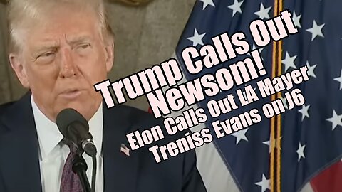 Trump Calls Out Newsom, Treniss Evans On J6