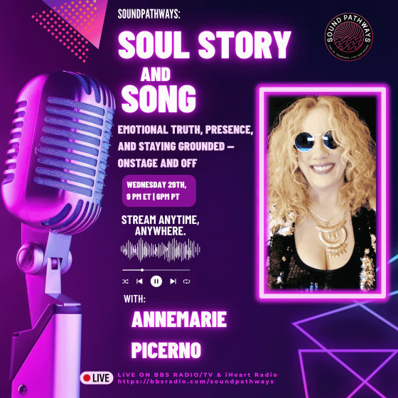 ANNIEMARIE PICERNO- SOUL STORY AND SONG, EMOTIONAL TRUTH, PRESENCE, AND STAYING GROUNDED - ONSTAGE AND OFF