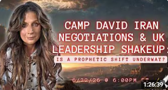 Camp David, Iran Negotiations, and UK Leadership Shakeup, Is A Prophetic Shift Underway
