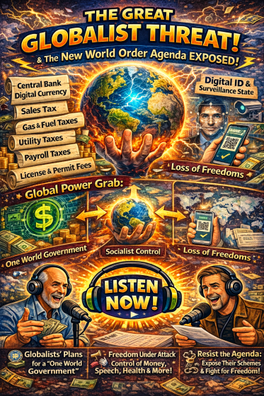The Great Globalist Threat and The New World Order Agenda Exposed