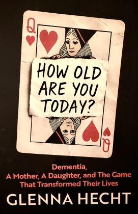 How Old Are You Today? Dementia, A Mother, A Daughter, and The Game That Transformed Their Lives book cover