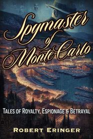 Book Cover - The Spymaster of Monte Carlo by Robert Eringer