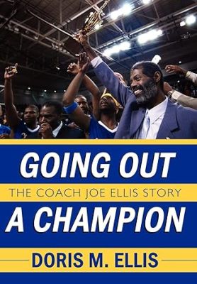 Going Out a Champion: The Coach Joe Ellis Story