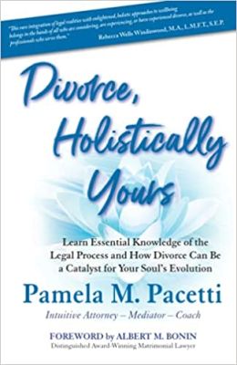 Learn Essential Knowledge of the Legal Process and How Divorce Can Be a Catalyst for Your Soul's Evolution