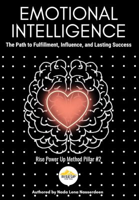 Emotional Intelligence: The Path to Fulfillment, Influence, and Lasting Success