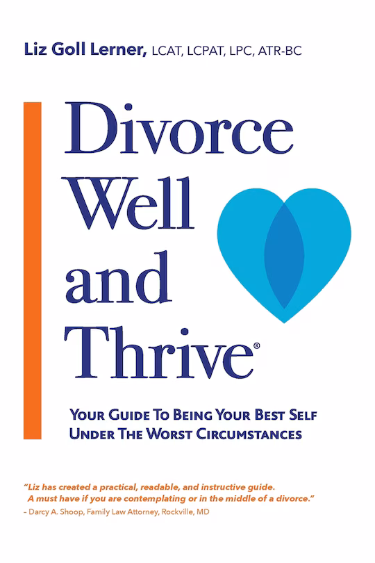 Divorce Well and Thrive -  Liz Goll Lerner