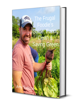 The Frugal Foodie's Guide- Eating Green and Saving Green Amy Todisco