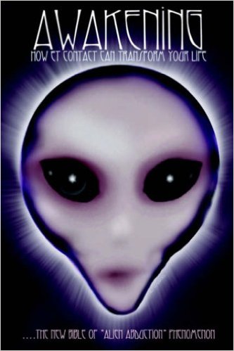 Awakening: How Et Contact Can Transform Your Life: How Extraterrestrial Contact Can Transform Your Life