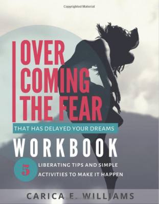 Overcoming the Fear That Has Delayed Your Dreams