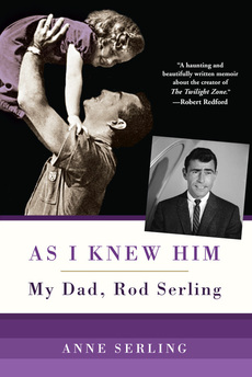 As I Knew Him by Anne Serling