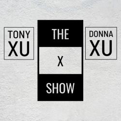 The X Show with Tony Xu and Donna Xu