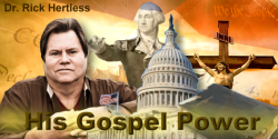His Gospel Power with Dr Rick Hertless