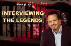 Interviewing The Legends with Ray Shasho