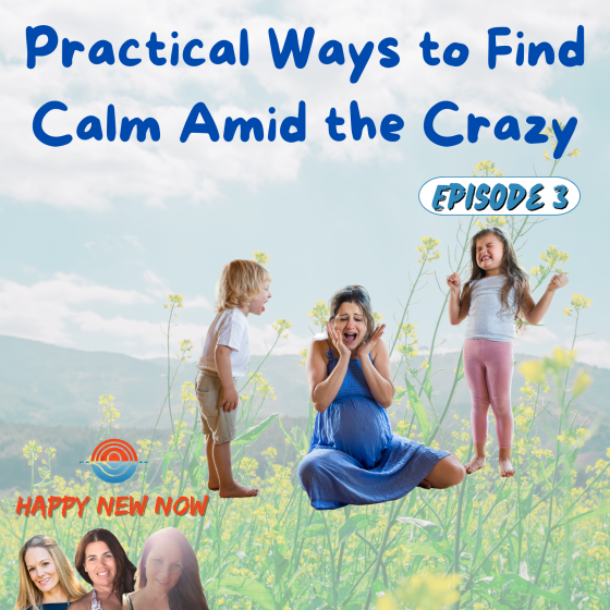 Practical Ways to Find Calm Amid the Crazy
