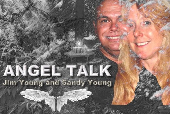 Angel Talk with Jim Young and Sandy Young Angel Talk with Jim Young and Sandy Young
