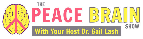 The Peace Brain Show with Dr Gail Lash