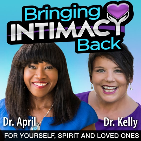 Bringing Intimacy Back with Dr April Brown and Dr Kelly