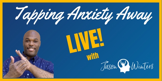 Tapping Anxiety Away Live with Jason Winters