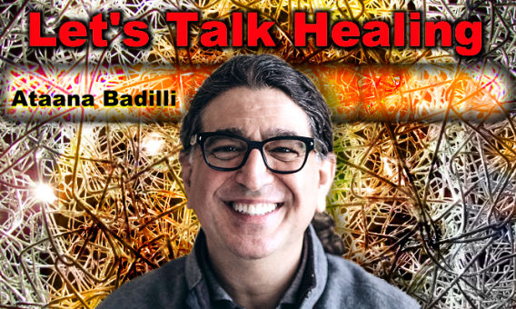 Lets Talk Healing with Ataana Badilli