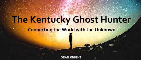 The Kentucky Ghost Hunter