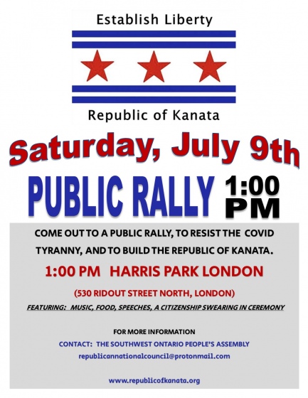 PUBLIC RALLY to resist the COVID tyranny and build the Republic of Kanata: Flag raising and more in London, Ontario, this Saturday July 9 at 1 pm - post and attend!