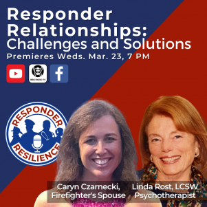 Responder Relationships: Challenges and Solutions on Responder Resilience