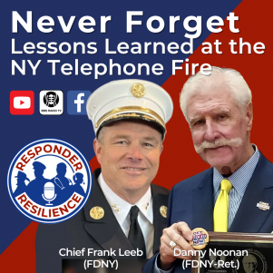 FDNY Chief Frank Leeb and Dan Noonan on Responder Resilience